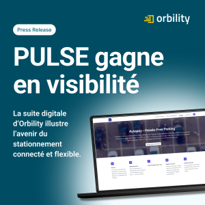 La solution digitale d’Orbility s’impose dans la transformation du stationnement.